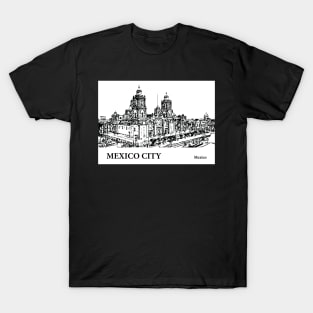 Mexico City - Mexico T-Shirt